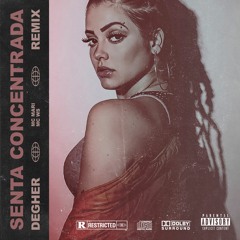 Senta Concentrada (Degher Remix)