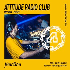 DR. OSO I ATTITUDE RADIO CLUB EP.27 @function.fm