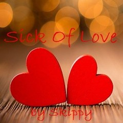 Sick Of Love