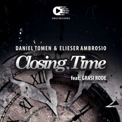 Daniel Tomen, Elieser Ambrosio - Closing Time feat. Grasi Rode (Extended Mix) [EMIX Records]