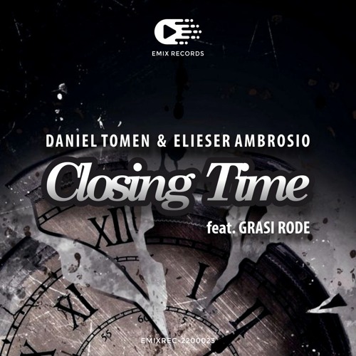 Daniel Tomen, Elieser Ambrosio - Closing Time feat. Grasi Rode (Extended Mix) [EMIX Records]