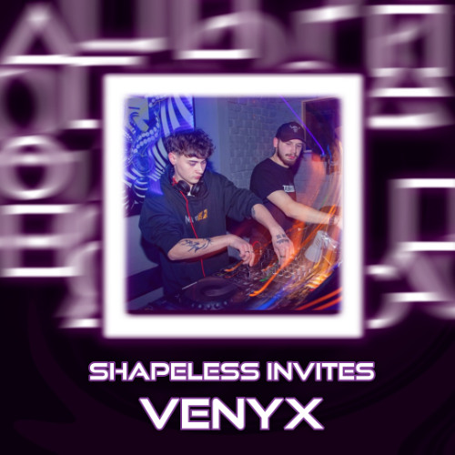 Shapeless Invites: VENYX – NEUROFUNK #4 | 2025