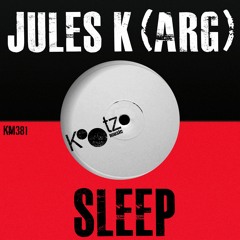 Jules K (ARG) - Sleep EP