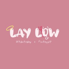 Lay Low feat. Pineapple Papi (UNMASTERED)