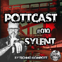 POTTCAST #010 SYLENT