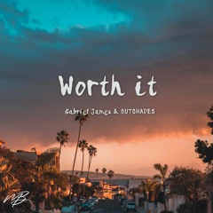 Gabriel James & OUTSHADES - Worth it