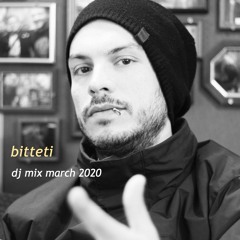 Bitteti - dj mix march 2020