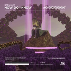 KARNASER - How Do I Know