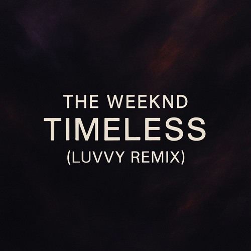 The Weeknd - Timeless (Luvvy Remix)