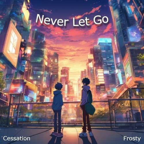 Never Let Go ft. Frosty