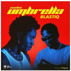 Nasboi - Umbrella Open Verse Ft Blastiq