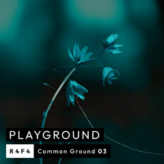 Common Ground 03 - R4F4