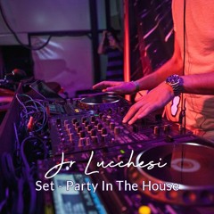 Set. Jr. Lucchesi - Party In The House