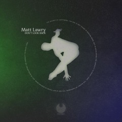 Matt Lawry - Don't Look Back