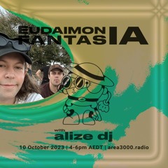 Eudaimonia Fantasia w. alize dj - 10 October 2023