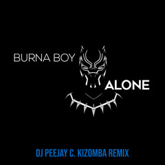 Burna Boy - Alone (DJ Peejay C. Kizomba remix)