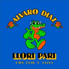 Llori Pari - Alvaro Díaz, Feid (Boo Sky Extended 100bpm)