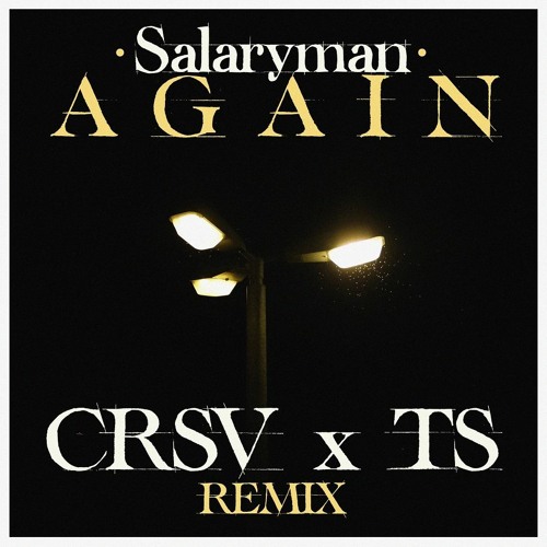 Salaryman - Again (CRSV & TS Remix)