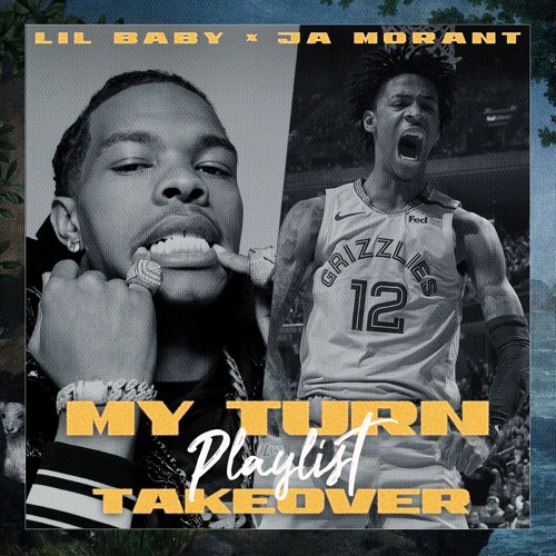 Lil Baby X Ja Morant My Turn Playlist Takeover