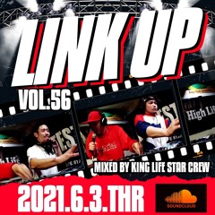 LINK UP VOL.56 MIXED BY KING LIFE STAR CREW