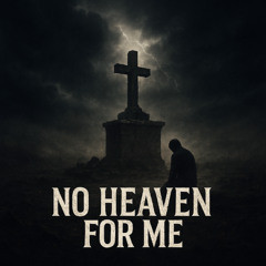 No Heaven for Me