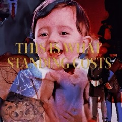 This is What Standing Costs