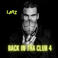 4. LARZ - BACK IN DA CLUB 4 (2022)