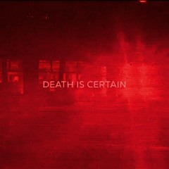 $NOW - Death Is Certain (prod. Lil YoungSad)