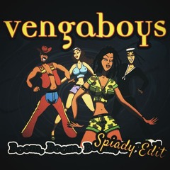 Vengaboys - Boom, Boom, Boom, Boom!! (Spiady Edit)