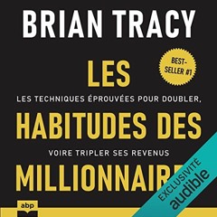 Livre Audio Gratuit 🎧 : Les Habitudes Des Millionnaires, De Brian Tracy
