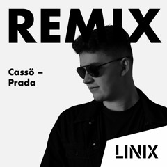 Cassö - Prada (LINIX, PMatics Remix)