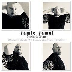 JAMIE JAMAL - NIGHT IS GONE (MICHAEL GLITTERATI - 1986 - DISCOTECA - EXTENDED TAPEMASTER)