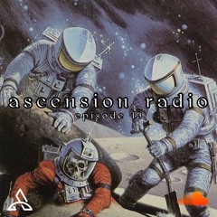 Ascension Radio Episode 13 (w/ satch flipped it & soundsbycam)