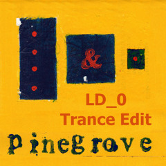 Pinegrove - Need 2 (Trance Edit)