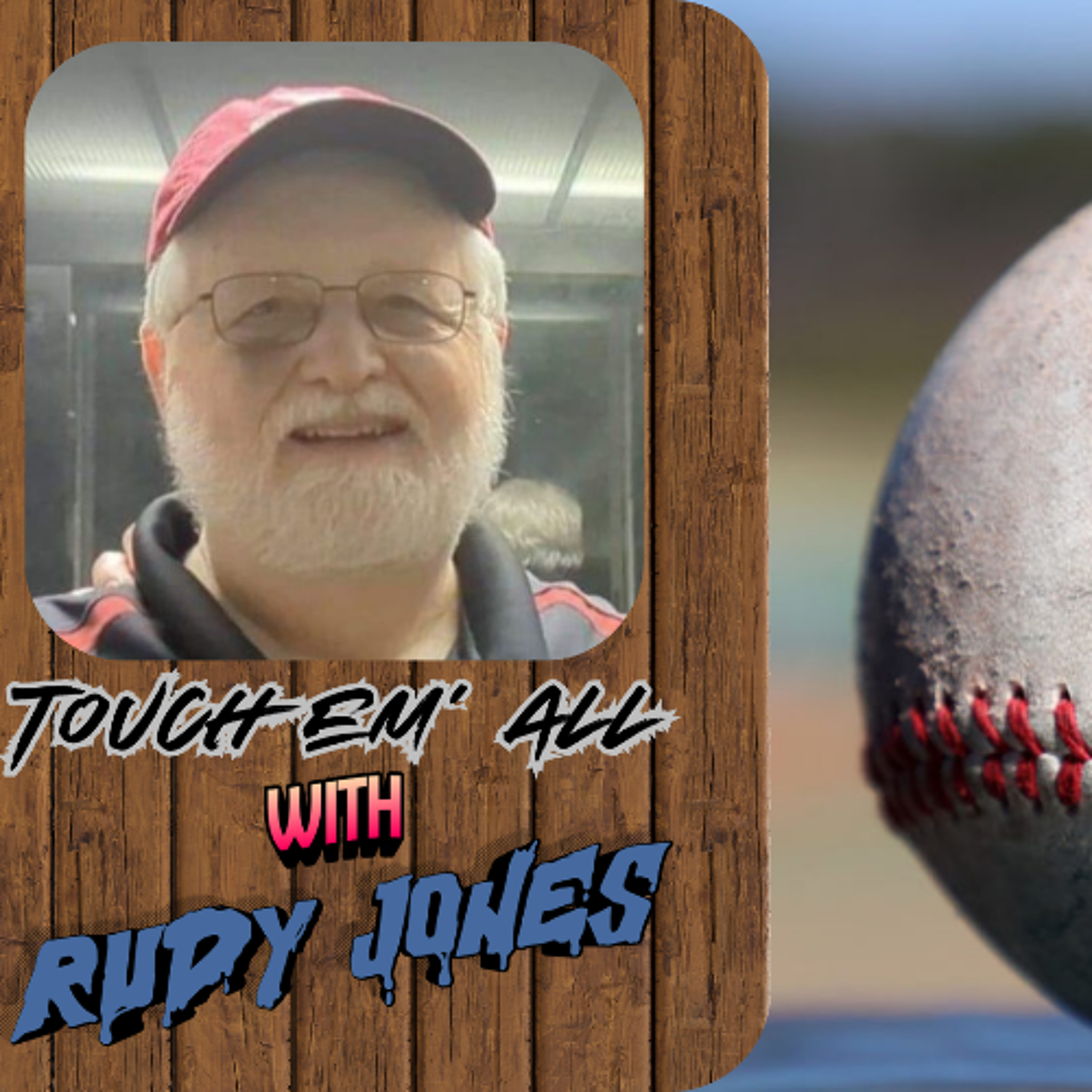 "Touch em' All" w/Rudy Jones 05 - 29 episode artwork
