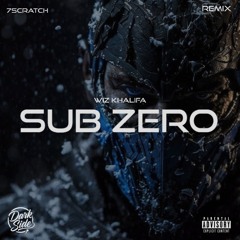 Wiz Khalifa - Sub Zero (7Scratch Remix)