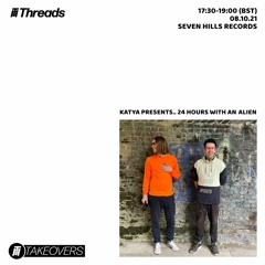 Katya presents.. 24 hours with an alien: Seven Hills Records