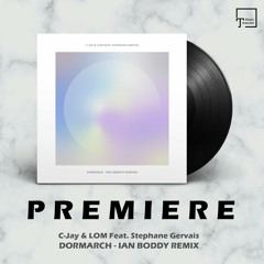 PREMIERE: C-Jay & LOM Feat. Stéphane Gervais - Dormarch (Ian Boddy Remix) [THE SESSIONS RECORDINGS]