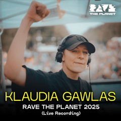 Klaudia Gawlas @ Rave The Planet 2025 (LIVE recording)