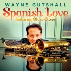 Wayne Gutshall : Spanish Love