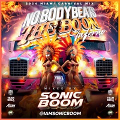 NOBODY BEATS THE BOOM (INFERNO) "2024 MIAMI CARNIVAL MIX" |RAW|