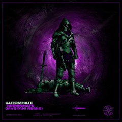 Automhate - Terminhate (MVSTAH! Remix)