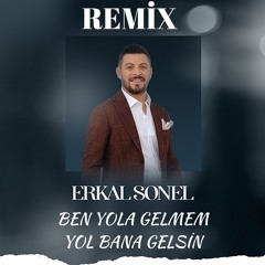 Ben Yola Gelmem Yol Bana Gelsin (Remix)