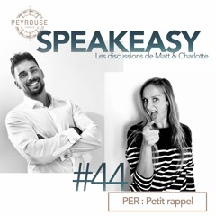 Speakeasy #44 - PER : Petit rappel
