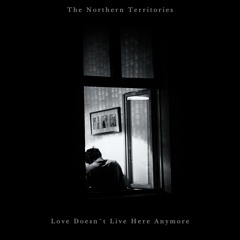 The Northern Territories - Love Doesn´t Live Here Anymore