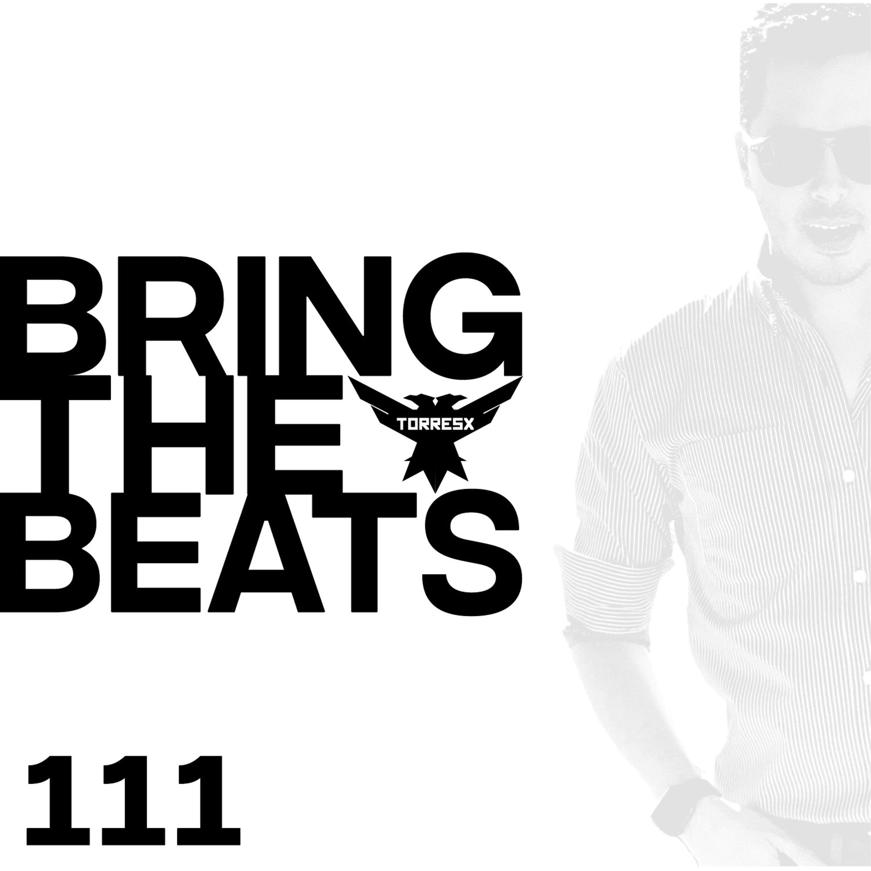 TorresX Presents Bring The Beats