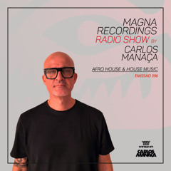 Magna Recordings Radio Show 396 | Afro House & House Music