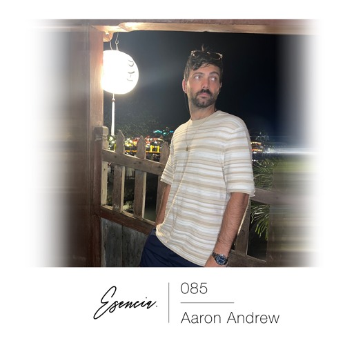 Esencia 085 - Aaron Andrew