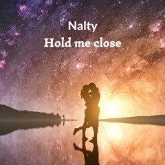 Nalty - Hold Me Close