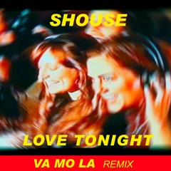 Shouse - Love Tonight (VA MO LA Remix) FREE DOWNLOAD
